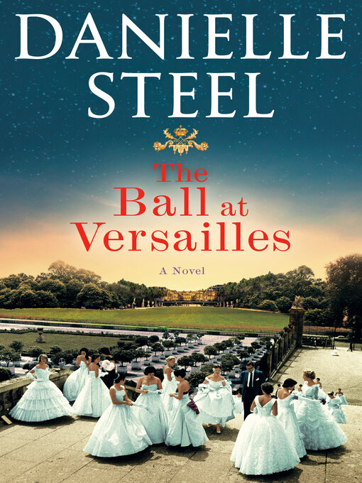Title details for The Ball at Versailles by Danielle Steel - Wait list